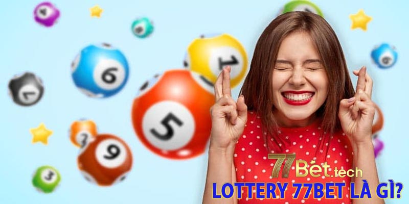 Lottery 77bet là gì