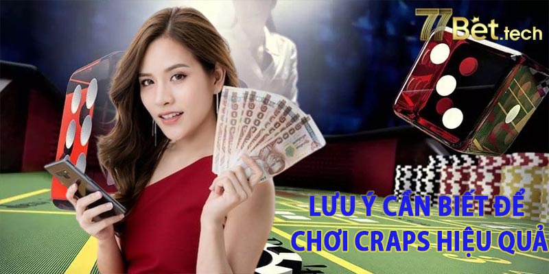 Lưu ý cần biết để chơi Craps hiệu quả