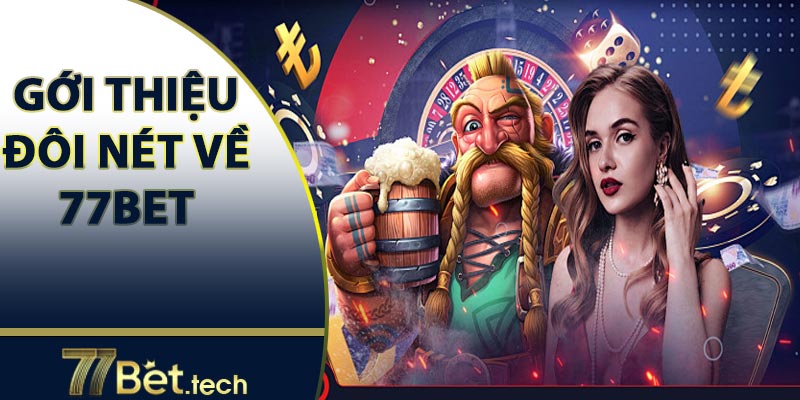 Vài nét về cổng game cá cược 77BET