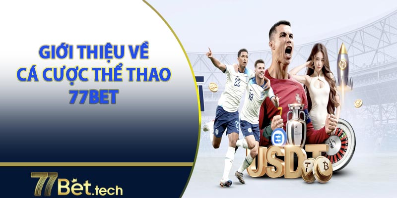 Giới thiệu về nhà cái thể thao 77bet